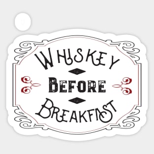 Whiskey Before Breafast Sticker